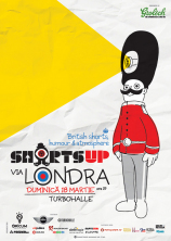 ShortsUP via Londra - duminică, 18 martie, la Turbohalle 