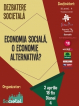 Dezbatere Societal: Economia socială, o economie alternativă?