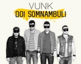 Vunk lansează piesa Doi Somnambuli