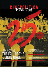 Cinepolitica Extra Time: 25 de ani de la căderea Zidului Berlinului