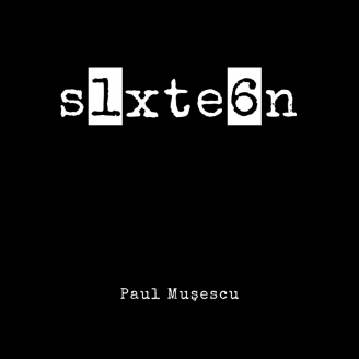 s1xte6n, by Paul Muşescu