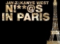 Jay-Z & Kanye West - Ni**as In Paris